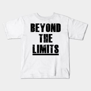 Beyond The Limits Kids T-Shirt